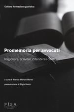 Promemoria per gli avvocati. Ragionare, scrivere, difendere i diritti