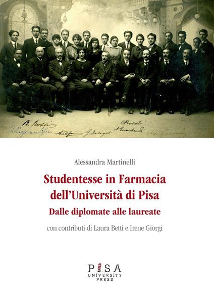 Studentesse in farmacia dell'università di Pisa. Dalle diplomate alle laureate - Alessandra Martinelli - copertina