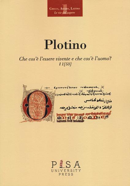 Che cos'è l'essere vivente e che cos'è l'uomo?. Testo greco a fronte - Plotino - copertina