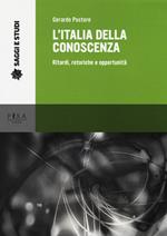 L'Italia della conoscenza. Ritardi, retoriche e opportunità