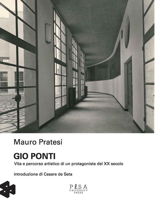 Gio Ponti. Vita e percorso artistico di un protagonista del XX secolo. Ediz. illustrata - Mauro Pratesi - copertina