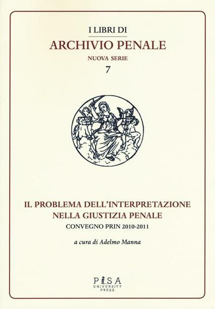 Il problema dell'interpretazione nella giustizia penale. Atti del Convegno (Foggia, 15-16 maggio 2015) - copertina
