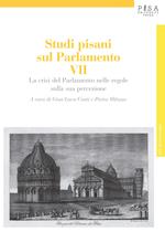 Studi pisani sul Parlamento. Vol. 7: La crisi del Parlamento nelle regole della sua percezione