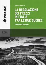 La regolazione dei prezzi in Italia tra le due guerre. Tanto rumore per poco?