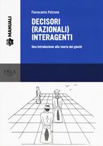 Decisori (razionali) interagenti. Una introduzione alla teoria dei giochi