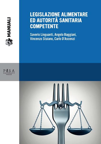 Legislazione alimentare ed autorità sanitaria competente - Saverio Linguanti,Angelo Baggiani,Vincenzo Staiano - copertina