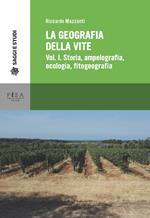 La geografia della vite. Vol. 1: Storia, ampelografia, ecologia, fitogeografia.