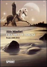 Fra miti e sogni - Aldo Misefari - copertina