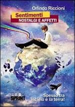 Sentimenti nostalgia e affetti. (Spesso tra il cielo e la terra!)