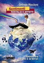 Sentimenti nostalgia e affetti. (Spesso tra il cielo e la terra!)