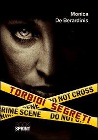 Torbidi segreti - Monica De Berardinis - copertina