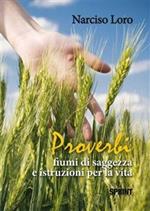 Proverbi, fiumi di saggezza nel tempo dei tempi. Aforismi di Albert Einstein e di altri personaggi famosi su ricerca e scrittura