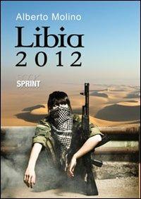 Libia 2012 - Alberto Molino - copertina