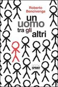 Un uomo tra gli altri - Roberto Bencivenga - copertina