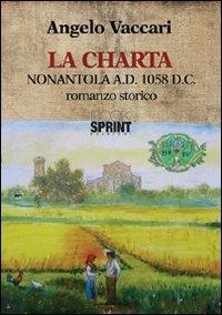 La Charta. Nonantola a. D. 1058 d. C. - Angelo Vaccari - copertina