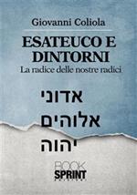 Esateuco e dintorni. Alla radice delle nostre radici