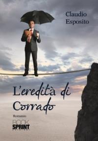 L'eredità di Corrado - Claudio Esposito - copertina