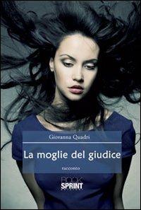 La moglie del giudice - Giovanna Quadri - copertina