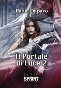 Il portale di luce 2 - Paola Dapavo - copertina