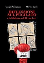 Riflessioni sul pugilato e la biblioteca di Bruce Lee