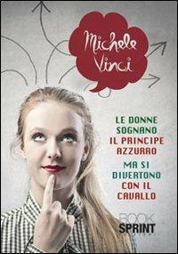 Le donne sognano il principe azzurro ma si divertono con il cavallo - Michele Vinci - copertina