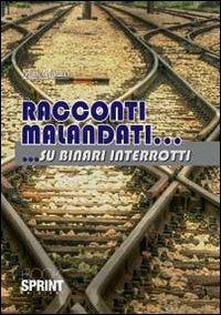 Racconti malandati... su binari interrotti - Max Mauro - copertina