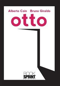 Otto - Alberto Coin,Bruno Giraldo - ebook
