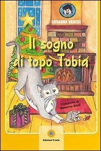 Il sogno di topo Tobia. Ediz. illustrata - Susanna Varese - copertina