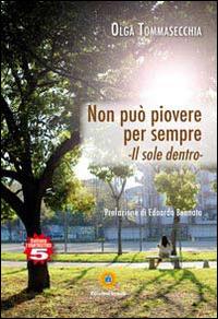 Non può piovere per sempre. Il sole dentro - Olga Tommasecchia - copertina