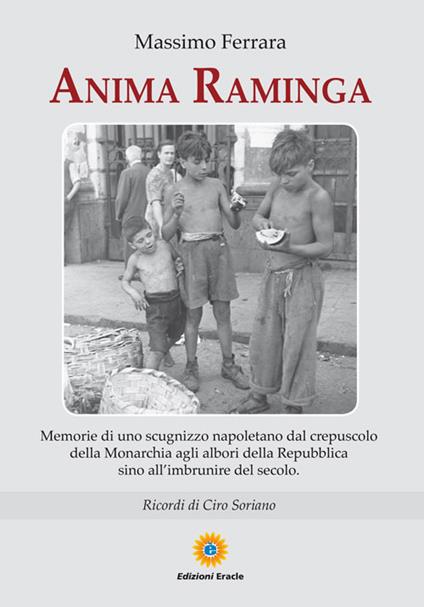 Anima raminga. Memorie di uno scugnizzo napoletano - Massimo Ferrara - copertina