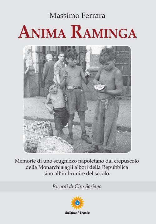 Anima raminga. Memorie di uno scugnizzo napoletano - Massimo Ferrara - copertina