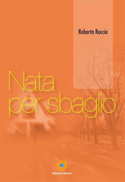 Nata per sbaglio - Roberta Roccia - copertina