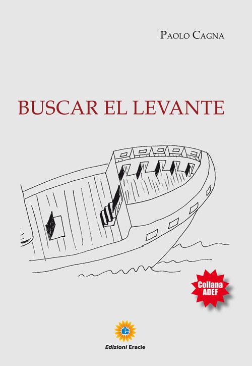 Buscar el levante - Paolo Cagna - copertina