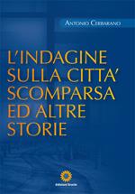 L'indagine sulla città scomparsa ed altre storie