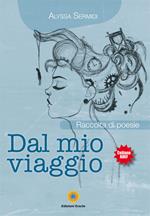 Dal mio viaggio. Raccolta di poesie