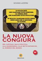 La nuova congiura. Del capitale, dalla politica, alla massoneria, alle sette sataniche, al dominio del mondo