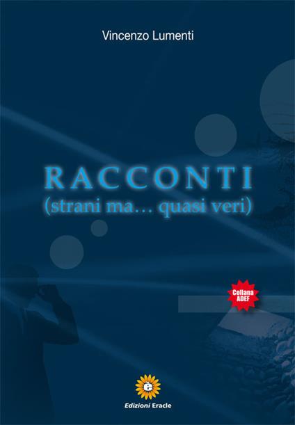 Racconti (strani ma... quasi veri) - Vincenzo Lumenti - copertina