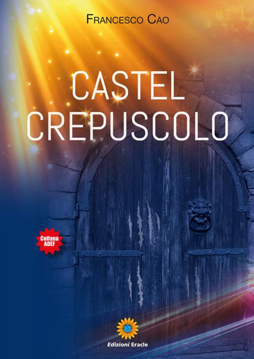 Castel crepuscolo - Francesco Cao - copertina
