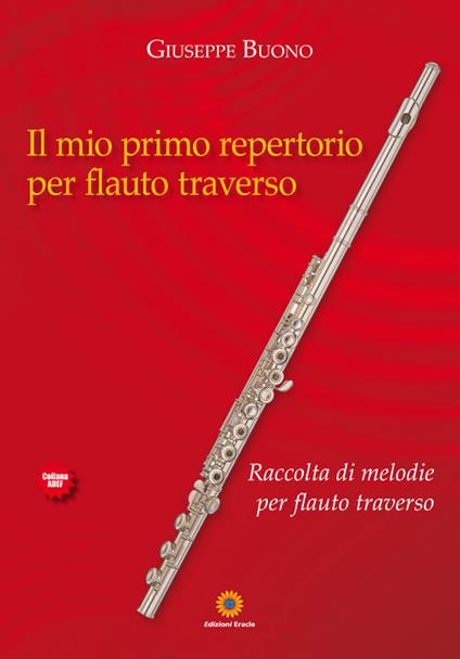 Il mio primo repertorio per flauto traverso. Raccolta di melodie per flauto traverso - Giuseppe Buono - copertina