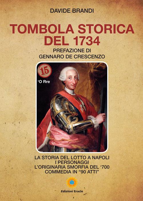 Tombola storica del 1734. La storia del lotto a Napoli. I personaggi. L'originaria smorfia del '700. Commedia in «90 atti» - Davide Brandi - copertina