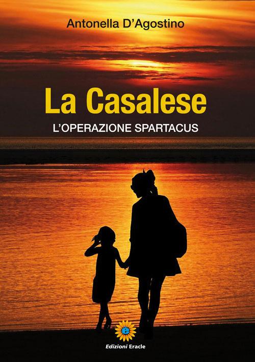 La casalese. L'operazione spartacus - Antonella D'Agostino - copertina