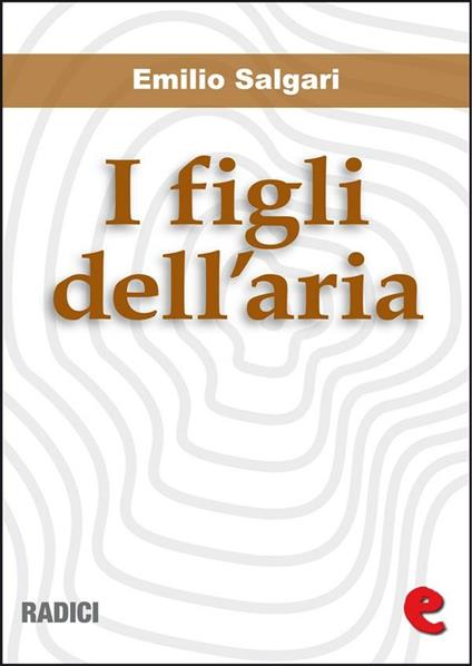 I figli dell'aria - Emilio Salgari - ebook