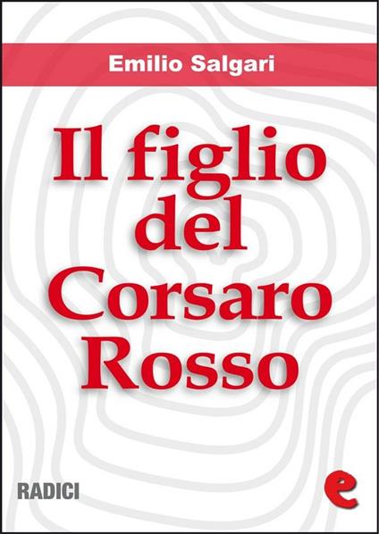 Il figlio del Corsaro Rosso - Emilio Salgari - ebook