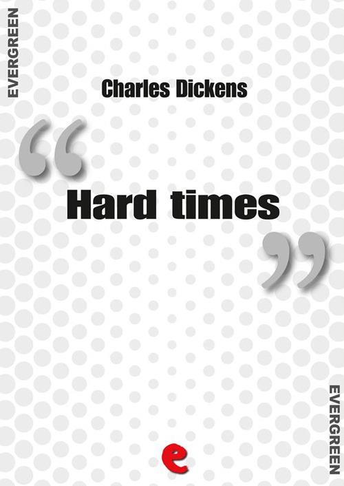 Hard times - Charles Dickens - ebook