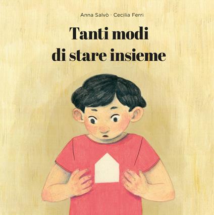 Tanti modi di stare insieme. Ediz. illustrata - Cecilia Ferri,Anna Salvo - copertina