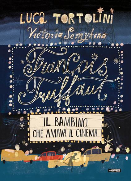 François Truffaut. Il bambino che amava il cinema - Luca Tortolini - copertina
