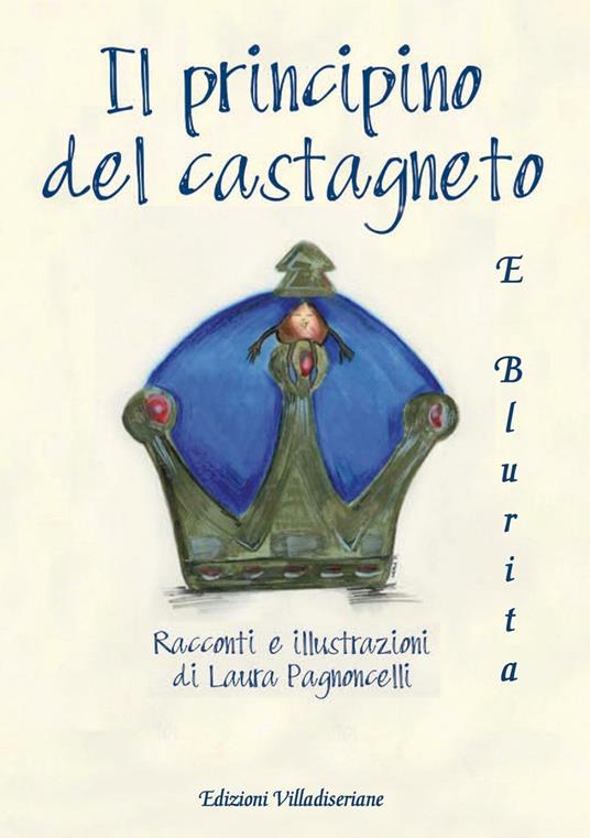 Il principino del castagneto e Blurita - Laura Pagnoncelli - copertina