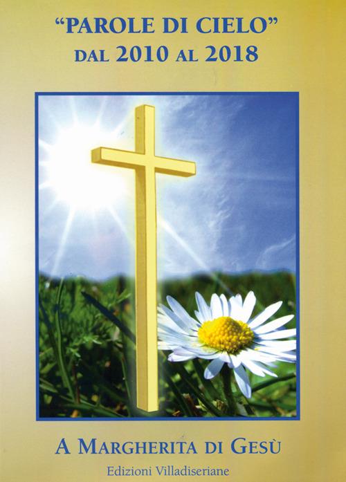Parole di cielo dal 2010 al 2018. A Margherita di Gesù - copertina