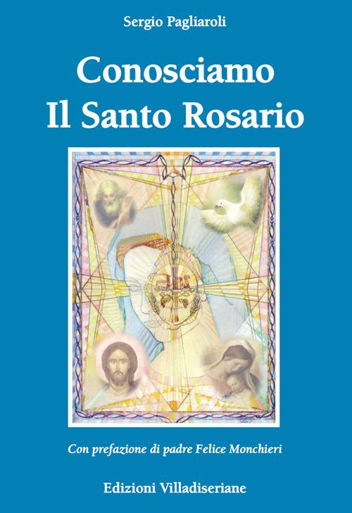 Conosciamo il Santo Rosario - Sergio Pagliaroli - copertina