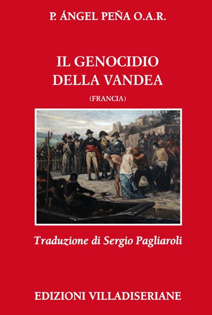 Il genocidio della Vandea (Francia) - Angel Peña - copertina